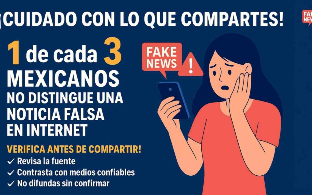 1 de cada 3 mexicanos no distingue noticias falsas en internet