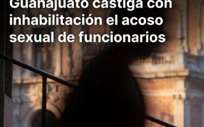 Guanajuato castiga con inhabilitación el acoso sexual de funcionarios