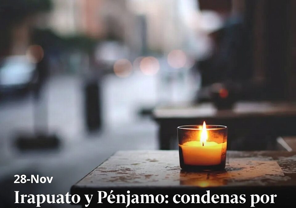 Irapuato y Pénjamo: condenas por homicidio envían mensaje limitado, pero necesario