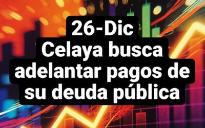 Celaya busca adelantar pagos de su deuda pública