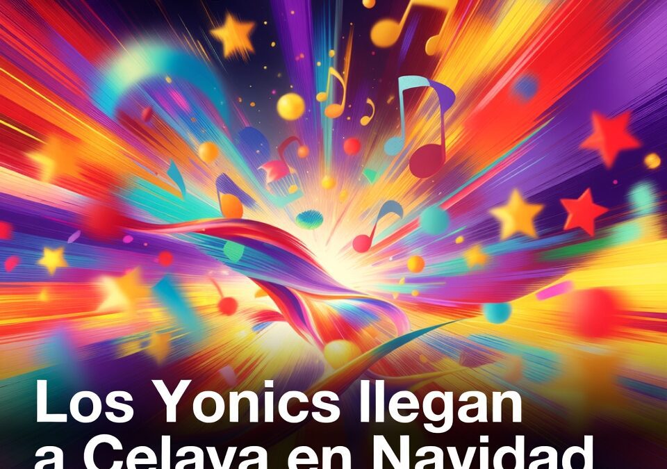 Los Yonics llegan a Celaya en Navidad con show programado