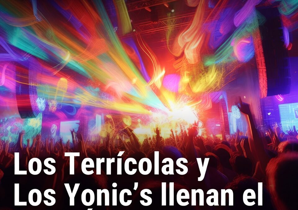 Los Terrícolas y Los Yonic’s llenan el ECOFÓRUM en Celaya