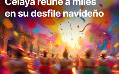 Celaya reúne a miles en su desfile navideño