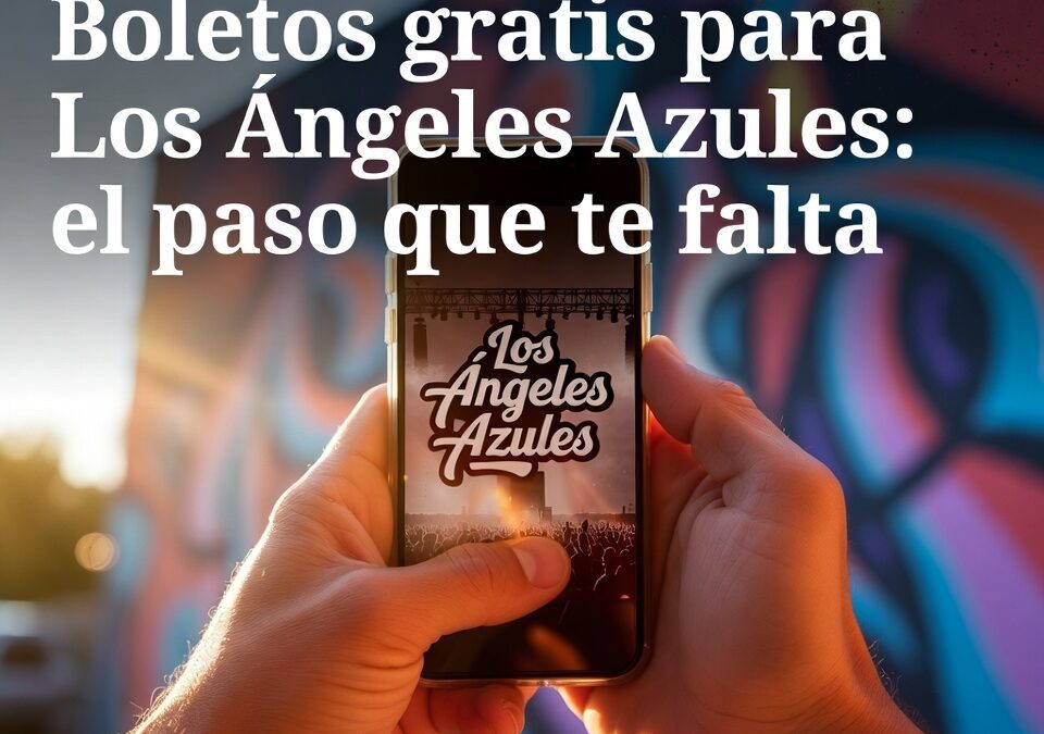 Boletos gratis para Los Ángeles Azules: el paso que te falta
