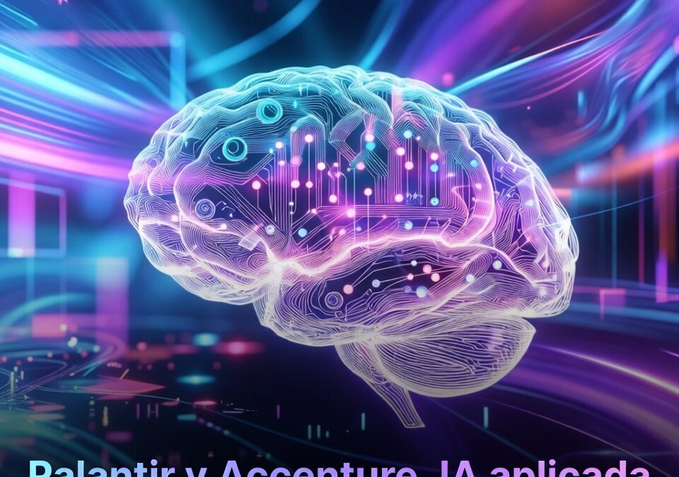 Palantir y Accenture, IA aplicada y el tema de datos públicos