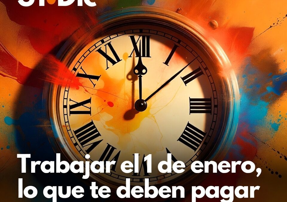 Trabajar el 1 de enero, lo que te deben pagar