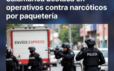 Salamanca destaca en operativos contra narcóticos por paquetería