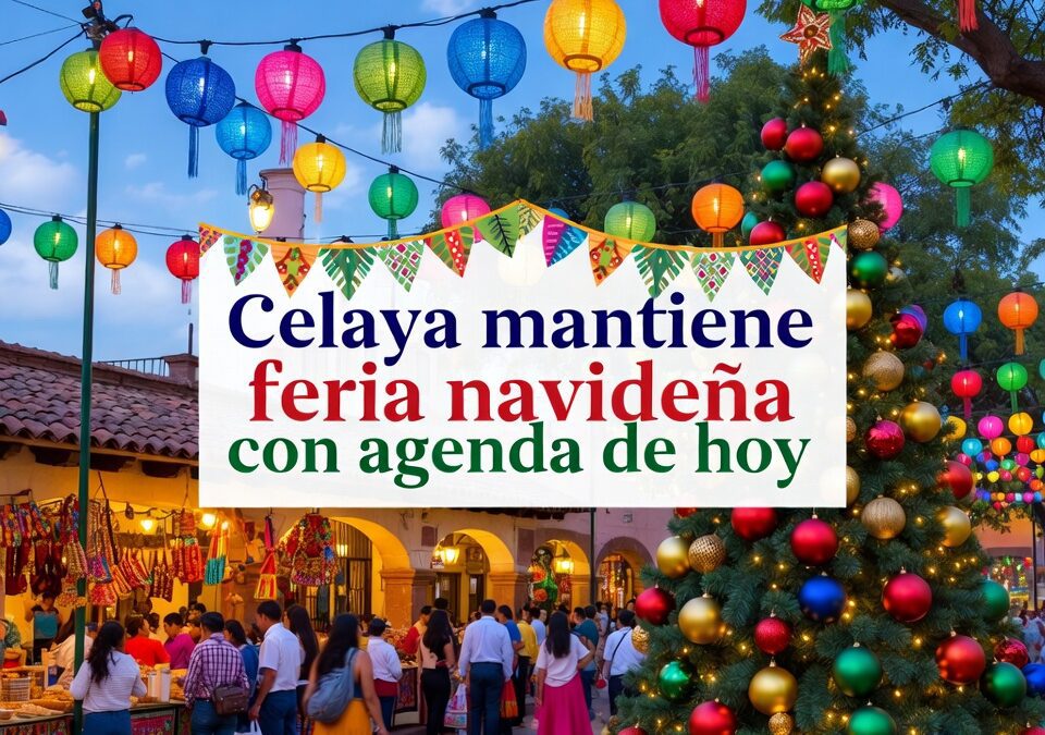 Celaya mantiene feria navideña con agenda de hoy