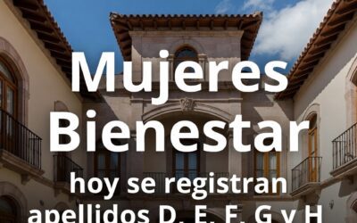 Mujeres Bienestar: hoy se registran apellidos D, E, F, G y H