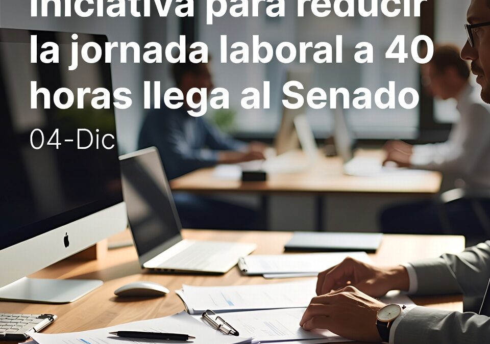 Iniciativa para reducir la jornada laboral a 40 horas llega al Senado
