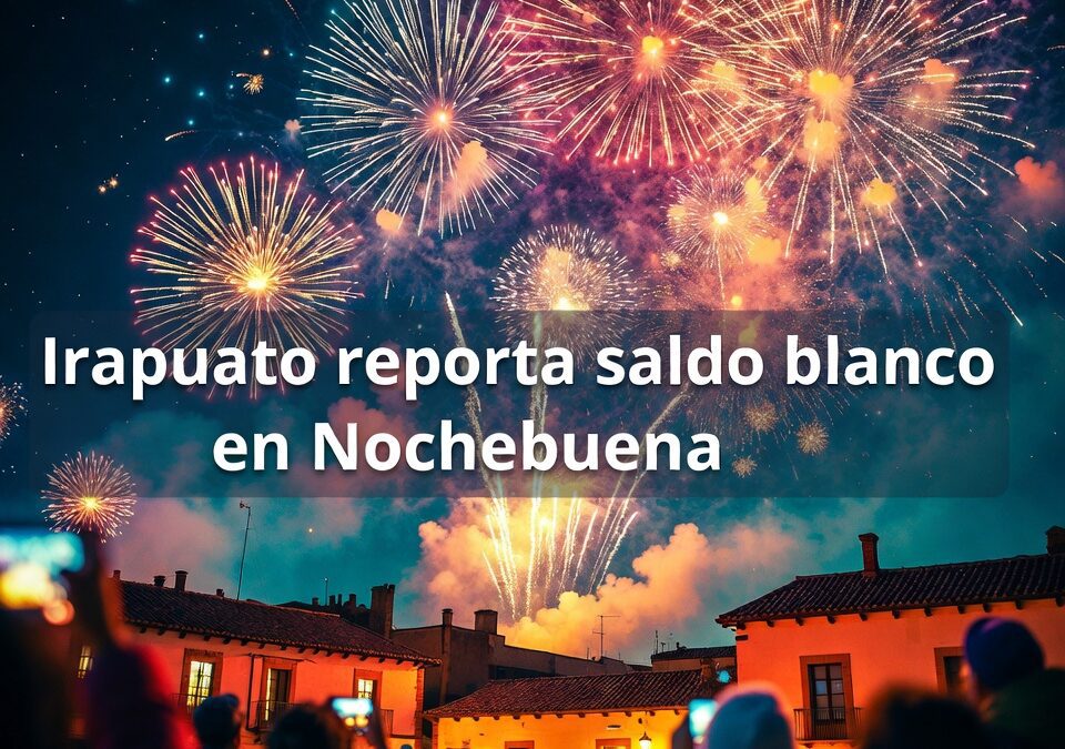 Irapuato reporta saldo blanco en Nochebuena