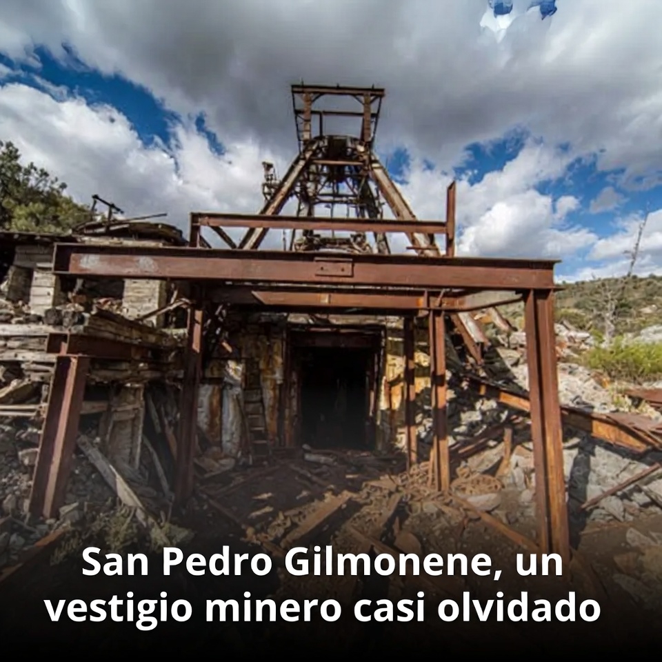 San Pedro Gilmonene, un vestigio minero casi olvidado