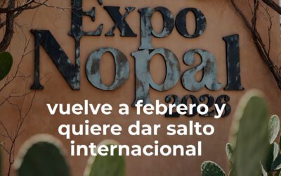 Expo Nopal 2026 vuelve a febrero y quiere dar salto internacional