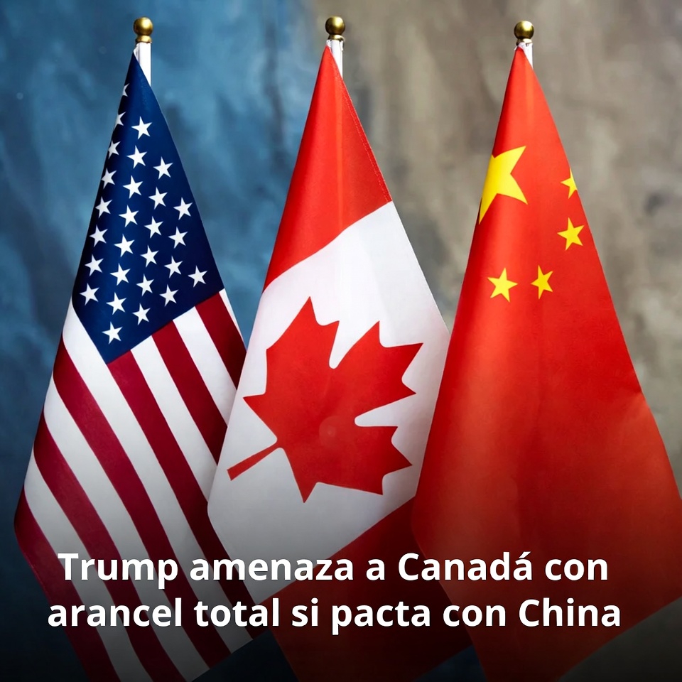 Trump amenaza a Canadá con arancel total si pacta con China