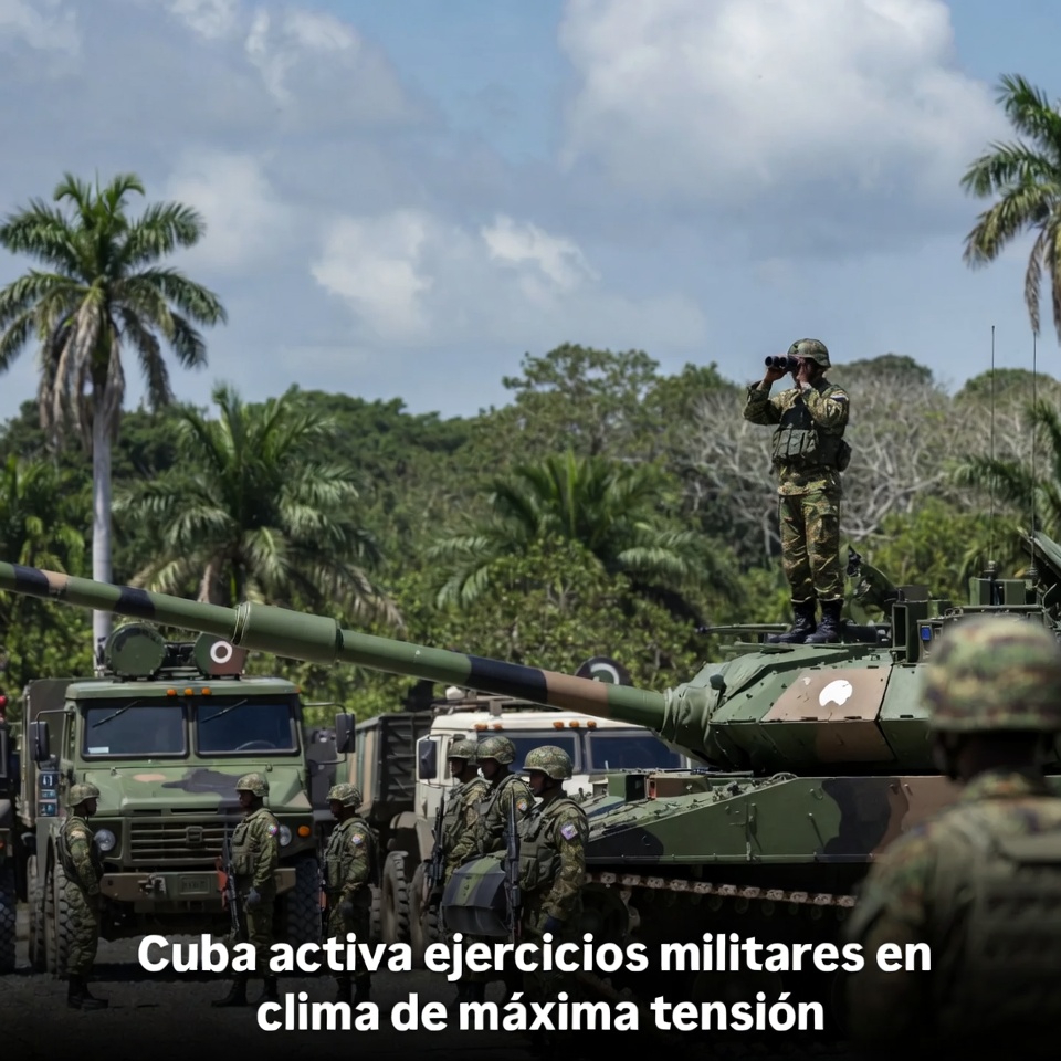 Cuba activa ejercicios militares en clima de máxima tensión