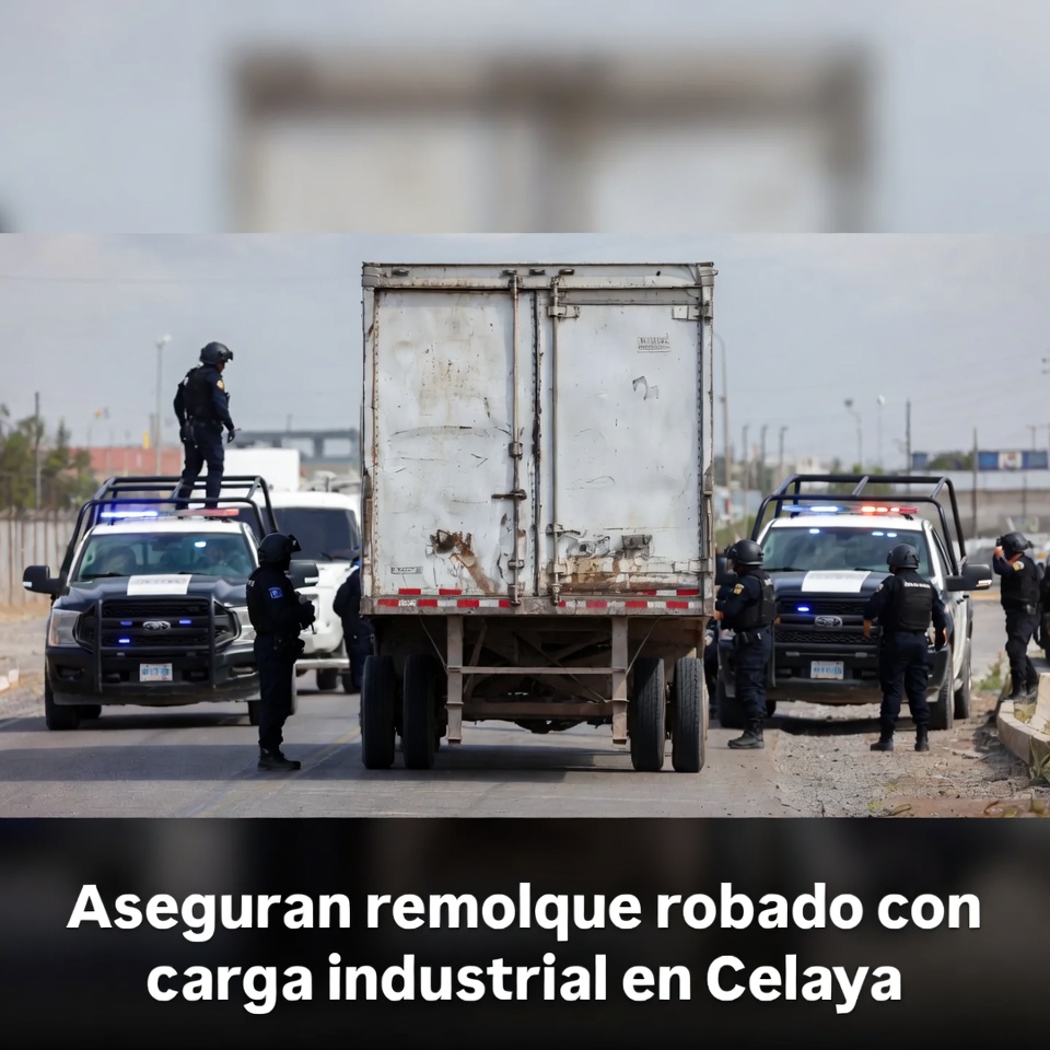 Aseguran remolque robado con carga industrial en Celaya