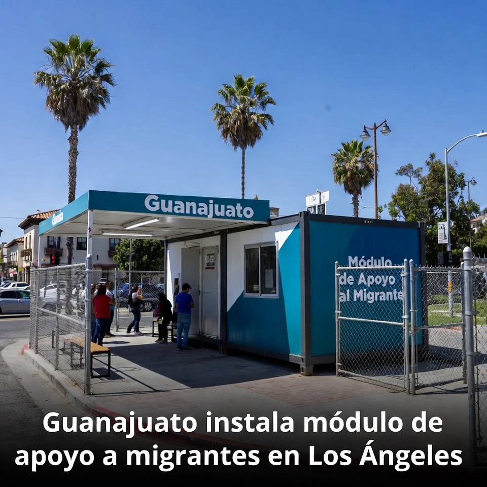 Guanajuato instala módulo de apoyo a migrantes en Los Ángeles