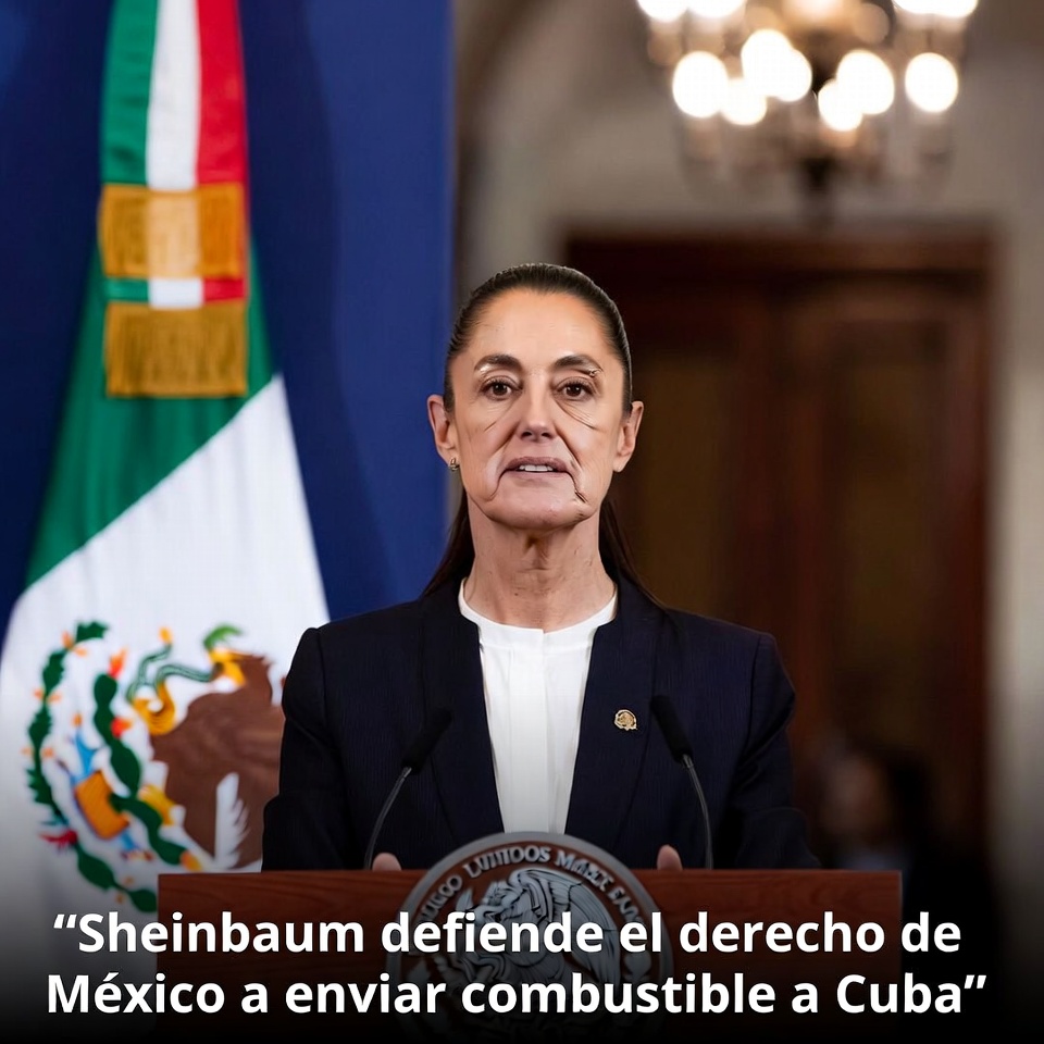 Sheinbaum defiende el derecho de México a enviar combustible a Cuba