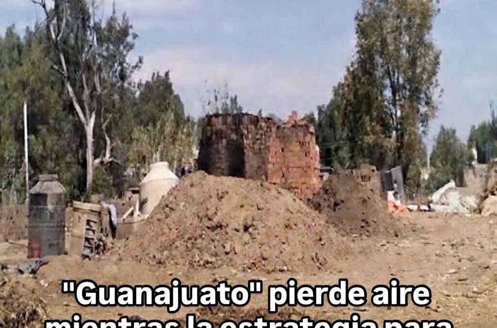 Guanajuato pierde aire mientras la estrategia para ladrilleras se rezaga
