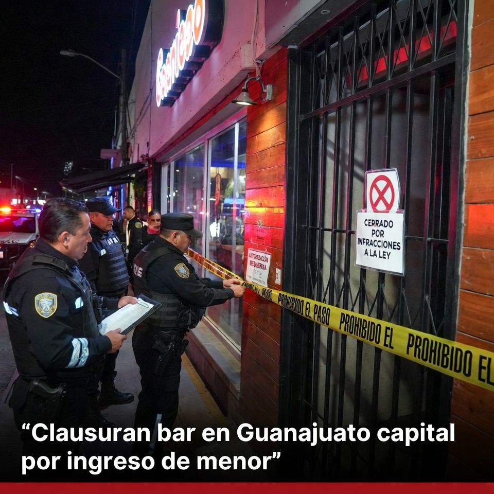 Clausuran bar en Guanajuato capital por ingreso de menor