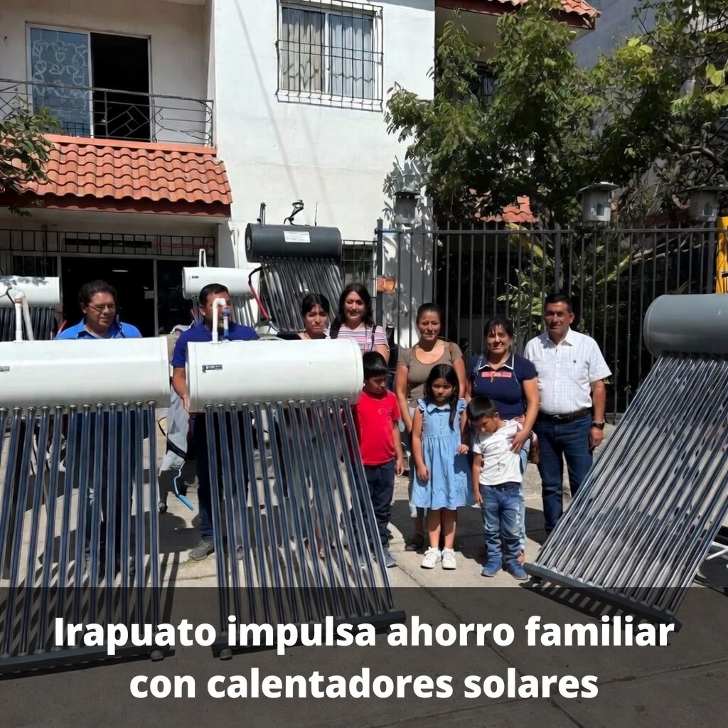 Irapuato impulsa ahorro familiar con calentadores solares