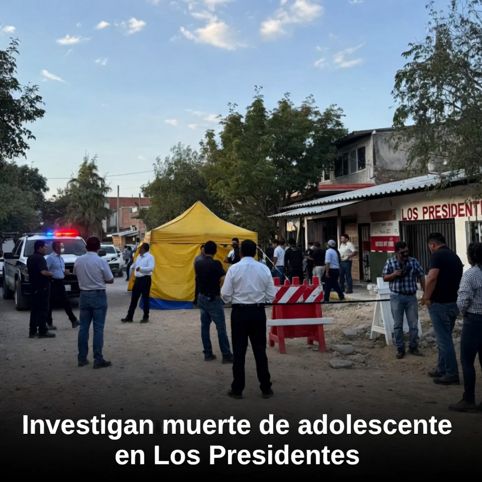 Investigan muerte de adolescente en Los Presidentes