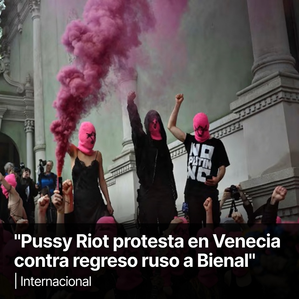 Pussy Riot protesta en Venecia contra regreso ruso a Bienal