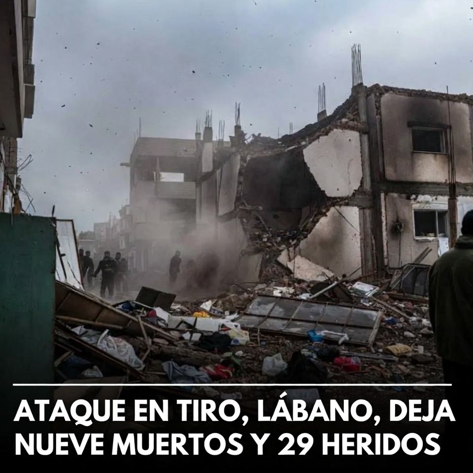 ATAQUE EN TIRO, LÍBANO, DEJA NUEVE MUERTOS Y 29 HERIDOS