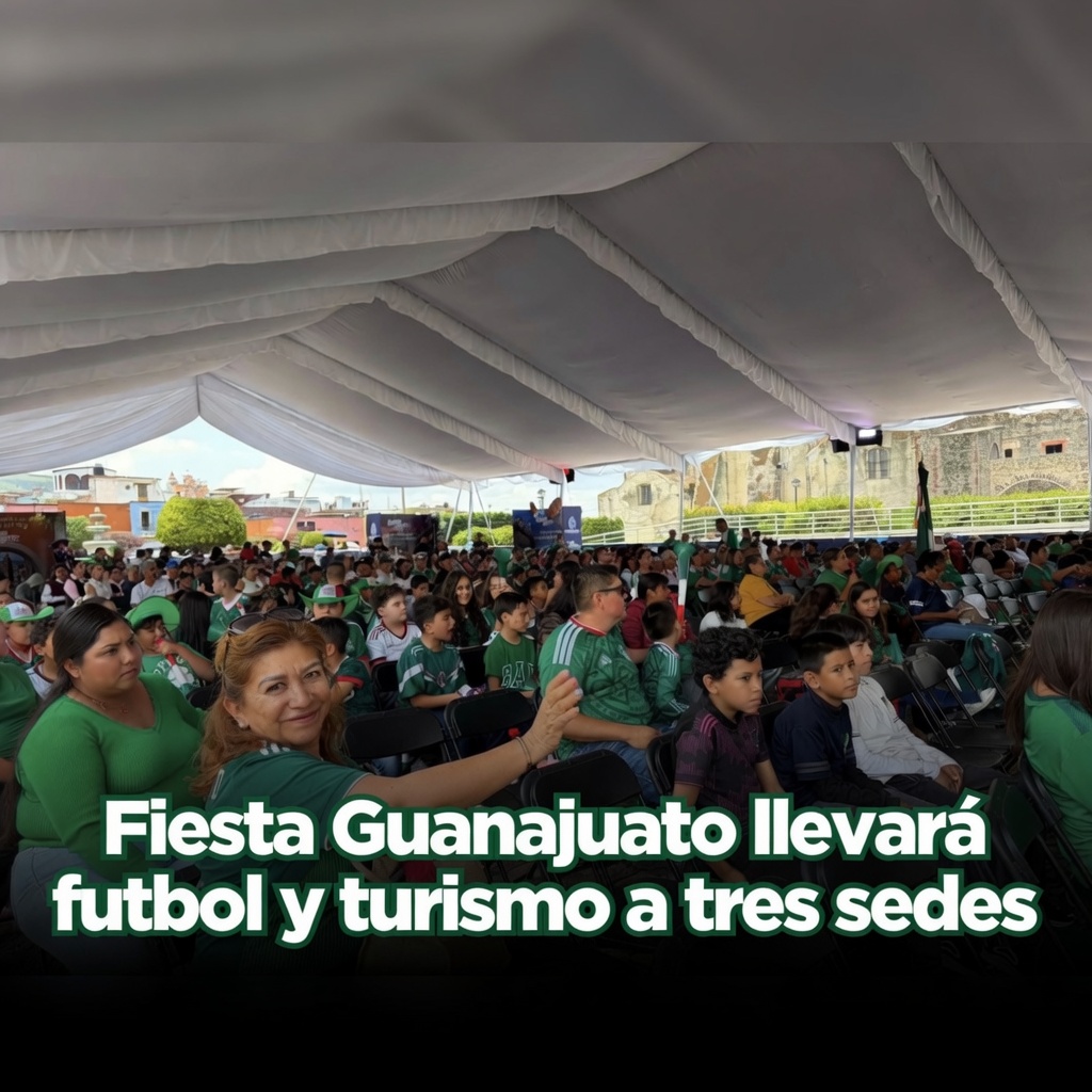 Fiesta Guanajuato llevará futbol y turismo a tres sedes