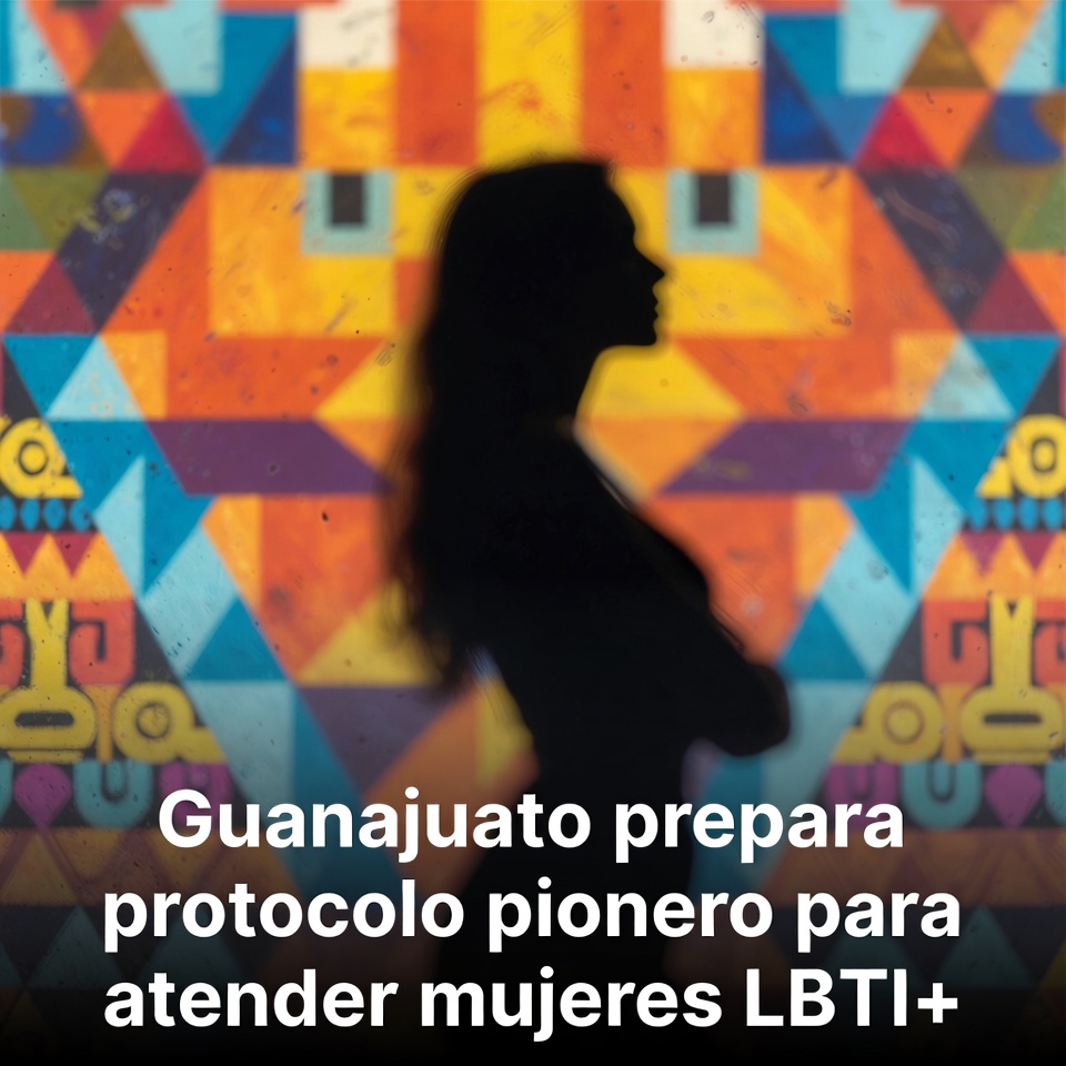 Guanajuato alista protocolo para mujeres LBTI+
