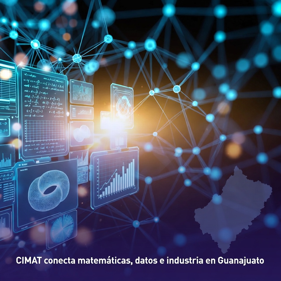 CIMAT conecta ciencia de datos con industria guanajuatense
