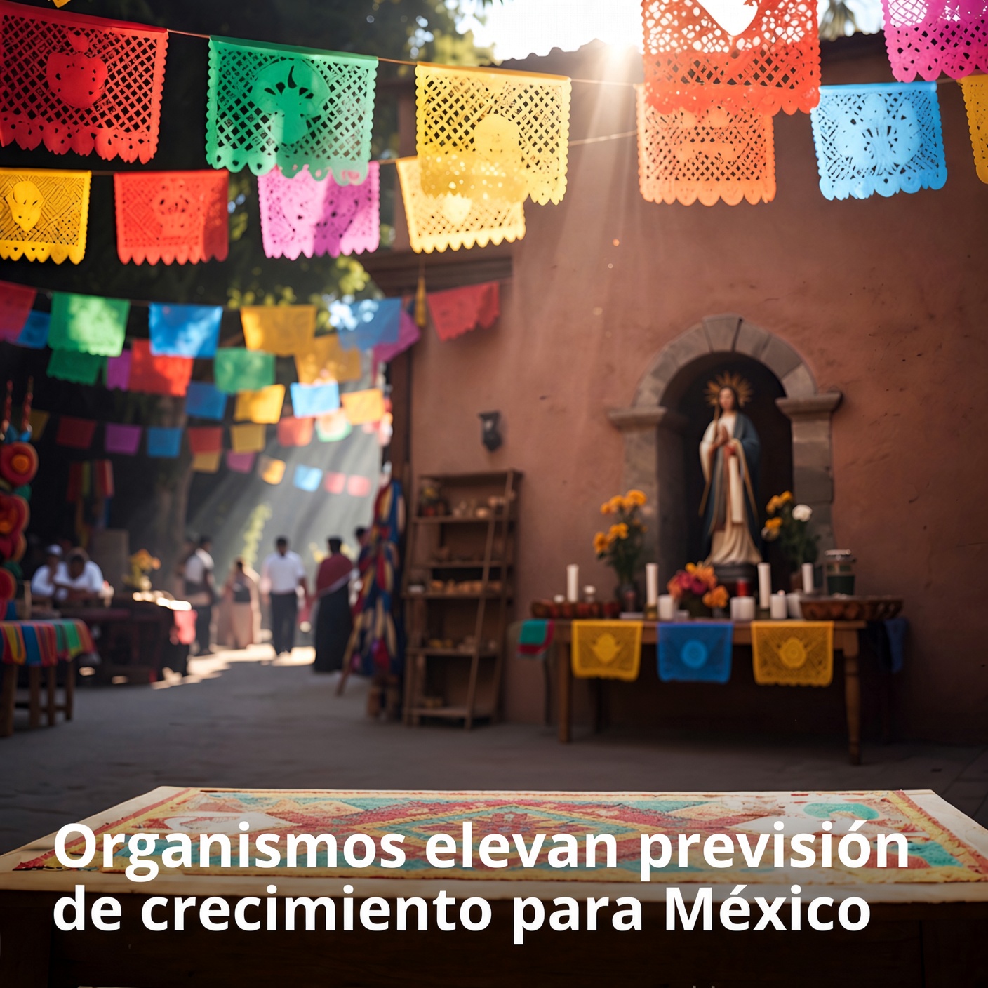 Organismos elevan previsión de crecimiento para México